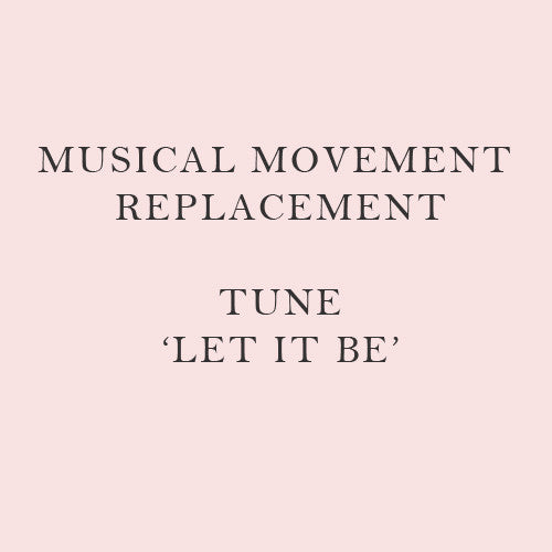 Musical Movement Replacement - Let It Be